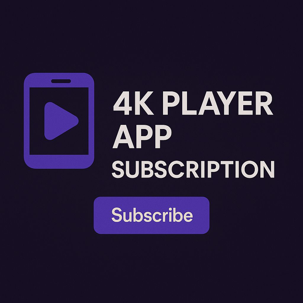 4K Player App Subscription